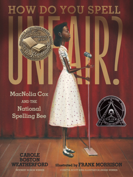 Hardcover How Do You Spell Unfair?: Macnolia Cox and the National Spelling Bee: (A Picture Book Biography of an African American Girl in the Era of Segregation Book