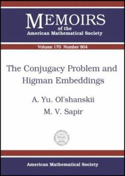 The Conjugacy Problem and Higman Embeddings (Memoirs of the American Mathematical Society)