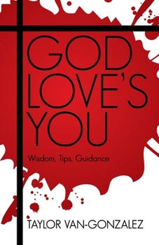 Paperback God Loves You: Wisdom, Tips, Guidance Book