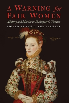 Paperback A Warning for Fair Women: Adultery and Murder in Shakespeare's Theater Book