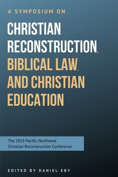 Paperback A Symposium on Christian Reconstruction, Biblical Law, and Christian Education Book