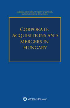 Paperback Corporate Acquisitions and Mergers in Hungary Book
