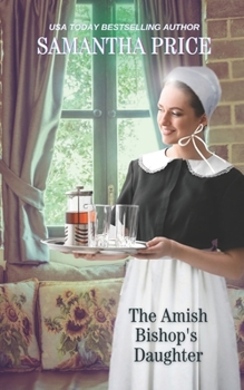 Amish Bishop's Daughter, The - Book #3 of the Amish Misfits