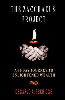 Paperback The Zacchaeus Project: A 31-Day Journey to Enlightened Wealth Book
