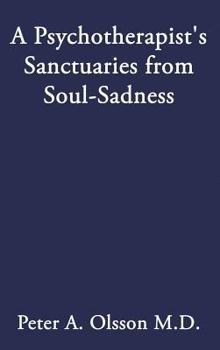 Hardcover A Psychotherapist's Sanctuaries from Soul-Sadness Book