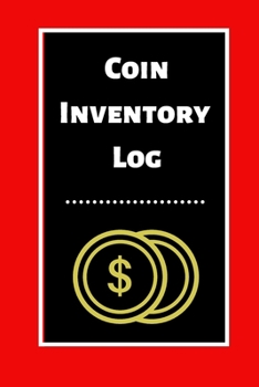 Paperback Coin Inventory Log: Collectors Coin Log Book for Cataloging Collections - 60 Pages - Coin Collection Notebook Book
