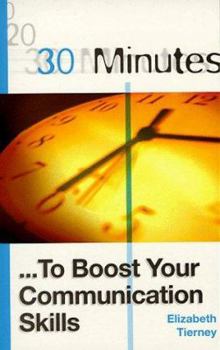 Paperback 30 Minutes to Boost Your Communication Skills (30 Minutes Series) Book