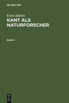 Hardcover Erich Adickes: Kant ALS Naturforscher. Band I [German] Book