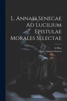 Paperback L. Annaei Senecae Ad Lucilium Epistulae Morales Selectae [German] Book