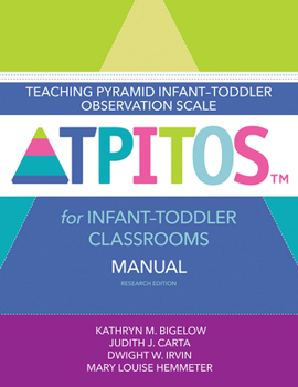 Paperback Teaching Pyramid Infant-Toddler Observation Scale (Tpitos(tm)) for Infant-Toddler Classrooms Manual, Research Edition Book