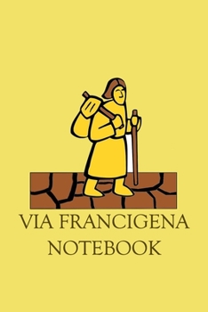 Paperback Via Francigena Notebook: Jot Down Images, Ideas and Inspirations On Your Pilgrimage Through England, France and Italy Book