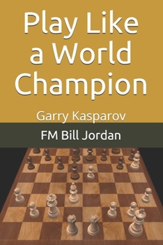 Paperback Play Like a World Champion: Garry Kasparov Book