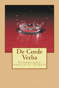 Paperback De Corde Verba: Common sense haiku in 5-7-5 beats Book