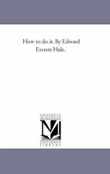 Paperback How to Do It. by Edward Everett Hale. Book