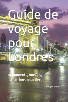 Paperback Guide de voyage pour Londres: monuments, musées, attractions, quartiers [French] Book