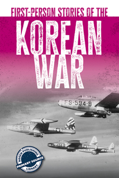First-Person Stories of the Korean War