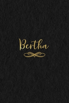 Bertha: Personalized Journal to Write In Black Gold Custom Name Line Notebook