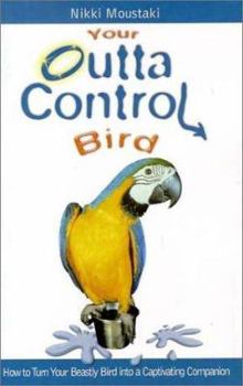 Paperback Your Outta Control Bird Book
