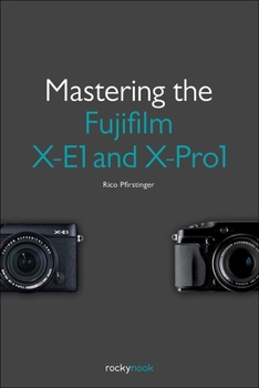 Paperback Mastering the Fujifilm X-E1 and X-Pro1 Book