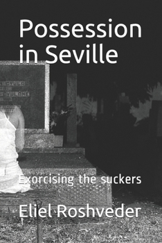 Paperback Possession in Seville: Exorcising the suckers Book