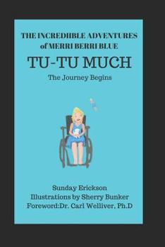 Paperback The Incredible Adventures of Merri Berri Blue: Tu-Tu Much Book
