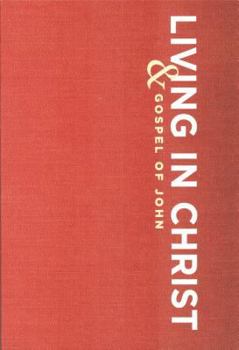 Paperback Living in Christ: And Gospel of John Book