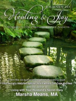 Paperback Journey to Healing and Joy, A Workbook for Partners of Sex Addicts Book