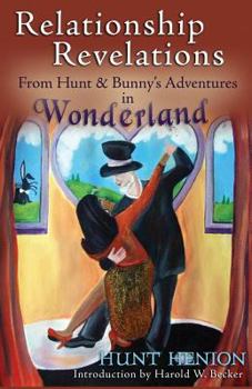Paperback Relationship Revelations: From Hunt & Bunny's Adventures in Wonderland Book