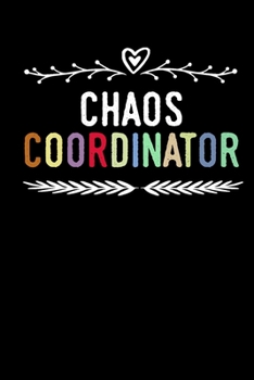 Paperback Chaos Coordinator: blank lined notebook and funny journal gag gift for coworkers and colleagues Book