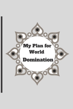 Paperback My Plan for World Domination: 120 pages notebook with matte cover .different designs with different colors Book
