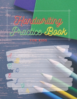 Paperback Handwriting Practice Book for Kids: Handwriting paper, kindergarten workbook with lines, lined writing paper for kids, preschool handwriting paper, ha Book