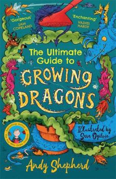 Paperback The Ultimate Guide to Growing Dragons (The Boy Who Grew Dragons 6) Book