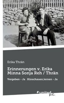 Paperback Erinnerungen v. Erika Minna Sonja Reh / Thrän: Vergeben - Ja Hinschauen, lernen - Ja [German] Book