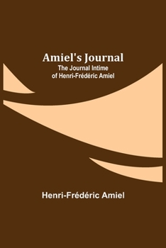 Paperback Amiel's Journal: The Journal Intime of Henri-Frédéric Amiel Book