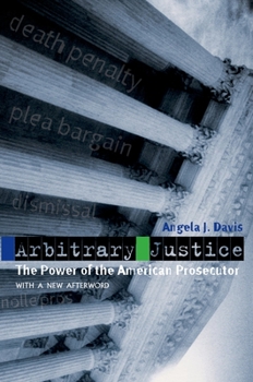 Paperback Arbitrary Justice: The Power of the American Prosecutor Book