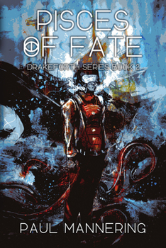 Pisces of Fate - Book #2 of the Drakeforth Trilogy