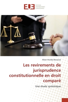 Paperback Les revirements de jurisprudence constitutionnelle en droit comparé [French] Book