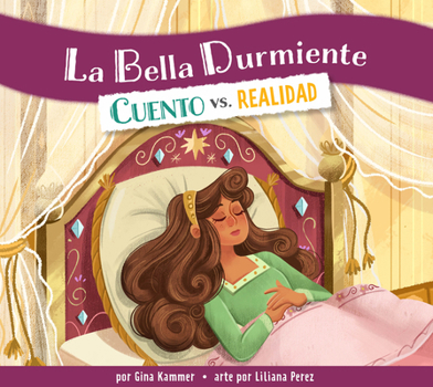 La Bella Durmiente: Cuento vs. Realidad: Spanish Edition
