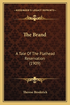 Paperback The Brand: A Tale Of The Flathead Reservation (1909) Book