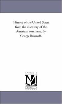 Paperback History of the United States From the Discovery of the American Continent. by George Bancroft..Vol. 4 Book