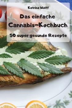 Paperback Das einfache Cannabis-Kochbuch [German] Book