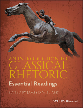 Paperback An Introduction to Classical Rhetoric: Essential Readings Book