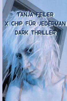 Paperback Der X Chip Fuer Jederman: Dark Thriller [German] Book