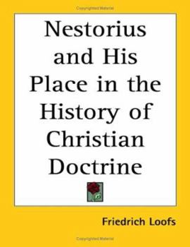 Nestorius and His Place in the History of Christian Doctrine