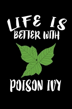 Paperback Life Is Better With Poison Ivy: Animal Nature Collection Book