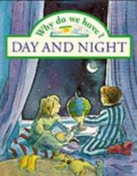 Why Do We Have? Day and Night (Why Do We Have?)