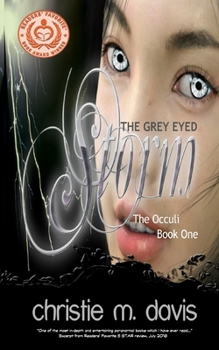 The Grey Eyed Storm: The Occuli, Book One - Book #1 of the Occuli