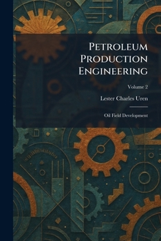 Paperback Petroleum Production Engineering: Oil Field Development Book