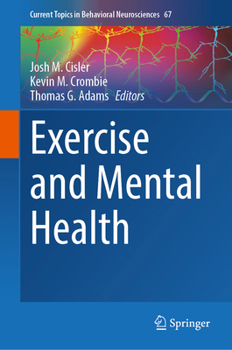 Exercise and Mental Health (Current Topics in Behavioral Neurosciences, 67)