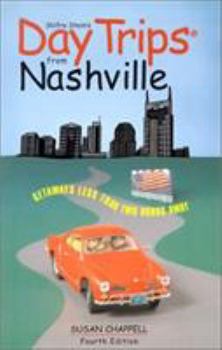 Paperback Day Trips from Nashville: Getaways Less Than Two Hours Away Book